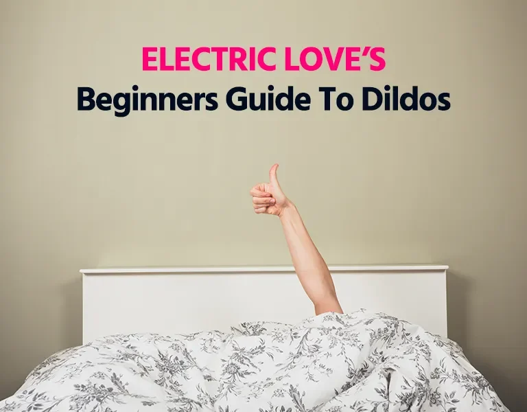 The Ultimate Beginners Dildo Guide